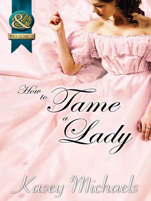 Title details for How to Tame a Lady by Kasey Michaels - Available